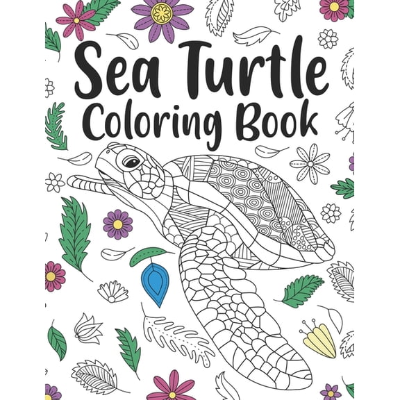 Sea Turtle Coloring Book: A Cute Adult Coloring Books for Sea Turtle Owner, Best Gift for Sea Turtle Lovers, (Paperback)