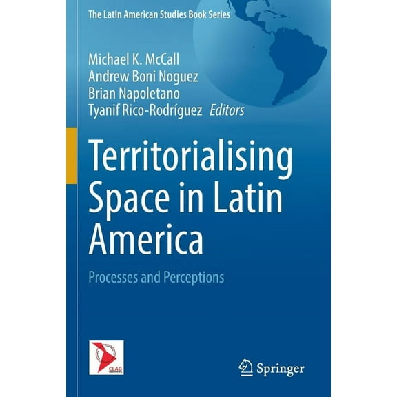 Latin American Studies Book Territorialising Space in Latin America: Processes and Perceptions, (Paperback)