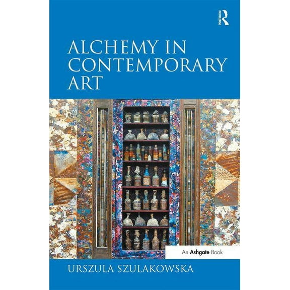 Alchemy in Contemporary Art, (Hardcover)