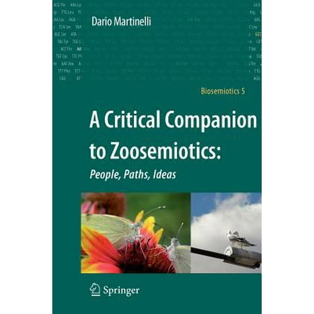 A Critical Companion To Zoosemiotics People Paths Ideas