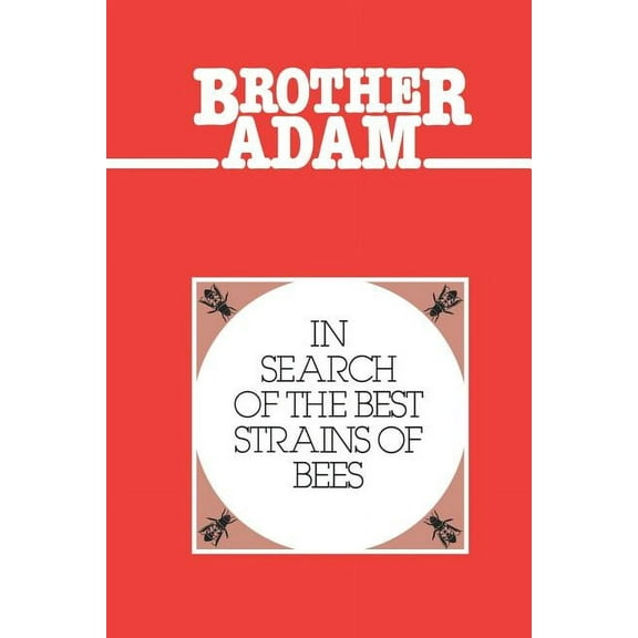 Brother Adam- In Search of the Best Strains of Bees, (Paperback)