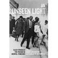 thumbnail image 3 of An Unseen Light: Black Struggles for Freedom in Memphis, Tennessee (Civil Rights and Struggle), 3 of 4