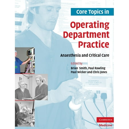 Core Topics in Core Topics in Operating Department Practice: Anaesthesia and Critical Care, (Paperback)
