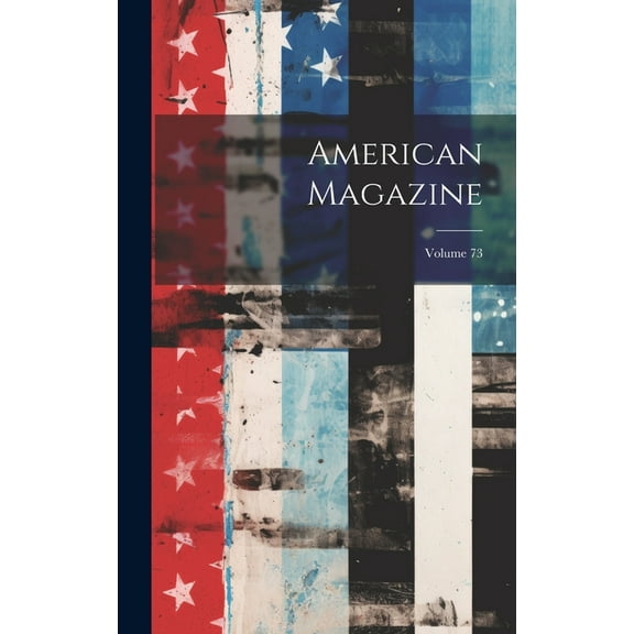 American Magazine; Volume 73 (Hardcover)