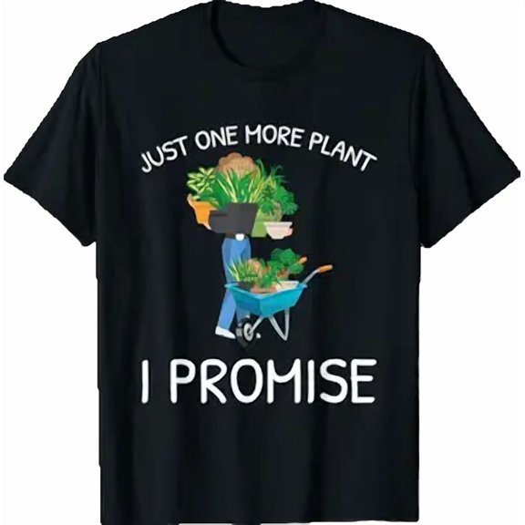 Just One More Plant Funny Gardening T-Shirt