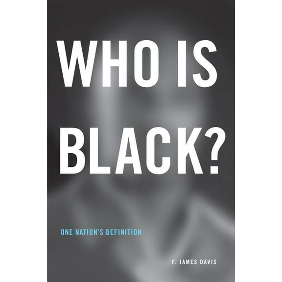 Who is Black?: One Nation's Definition, (Paperback)