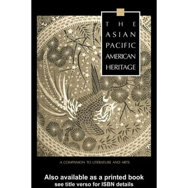Garland Reference Library of the Humanit The Asian Pacific American Heritage: A Companion to Literature and Arts, Book 2109, (Hardcover)