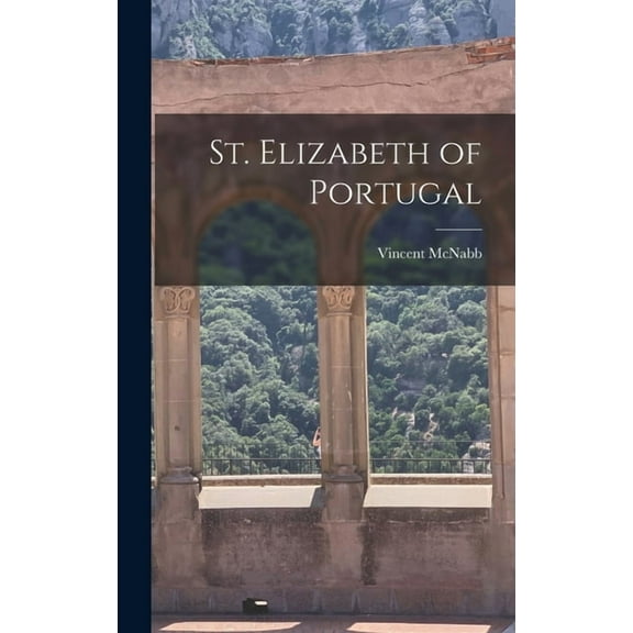 St. Elizabeth of Portugal, (Hardcover)