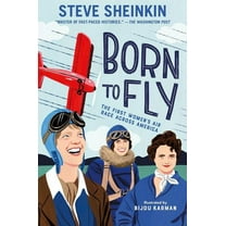 Born to Fly: The First Women's Air Race Across America, (Hardcover)