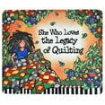 thumbnail image 1 of She Who Loves the Legacy of Quilting Mouse Pad, 1 of 1