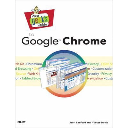 Web Geek s Guide to Google Chrome (Paperback)