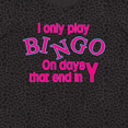 thumbnail image 4 of Inktastic I Only Play Bingo on Days That End in Y Women's Plus Size T-Shirt, 4 of 5