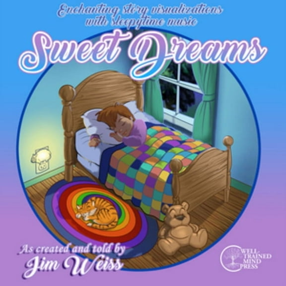 The Jim Weiss Audio Collection: Sweet Dreams: Enchanting Story Visualizations with Sleepytime Music (Audiobook)