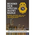 thumbnail image 1 of Pre-Owned Behind Her Special Agent Badge: Murder, Mayhem, and Life in the Florida Department of Law Enforcement (Paperback) 194310610X 9781943106103, 1 of 1