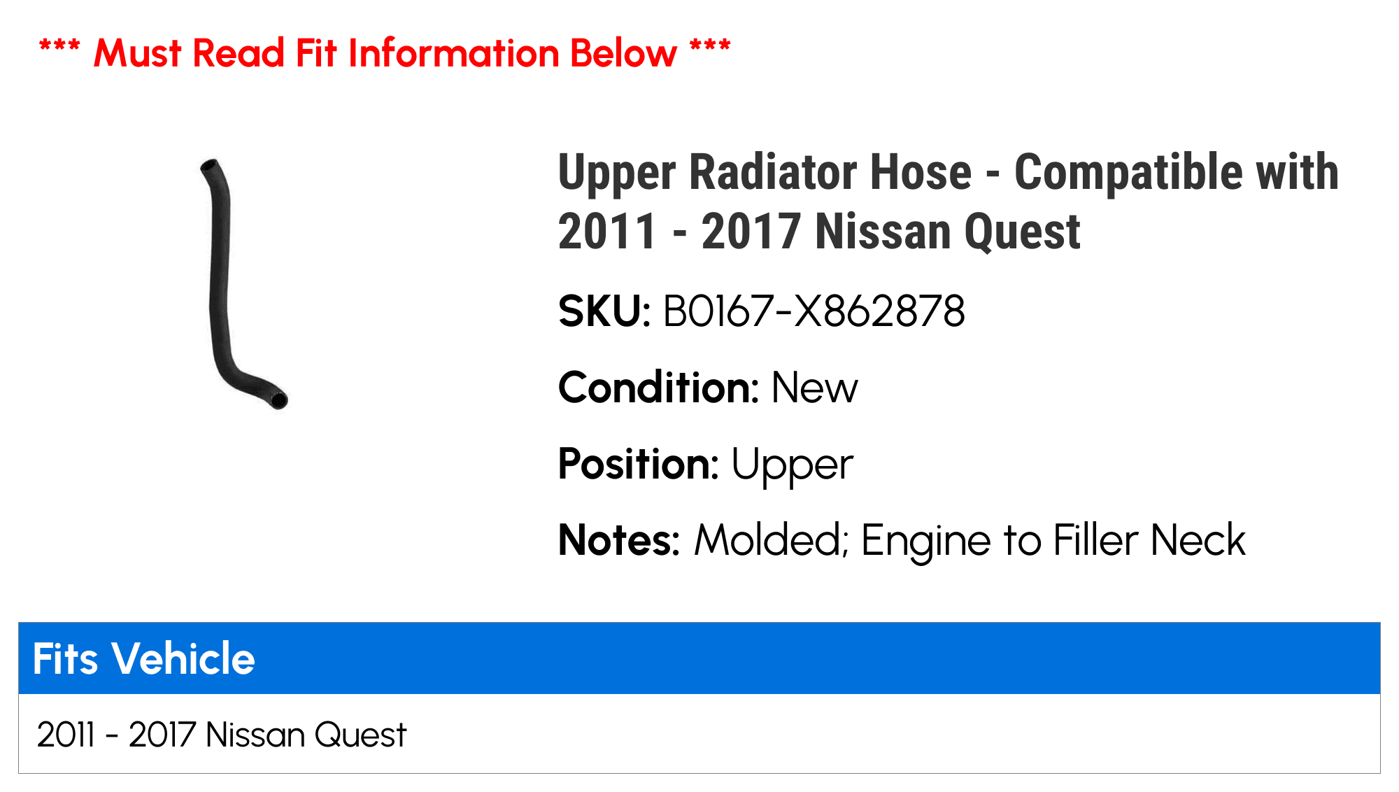 Upper Radiator Hose - Compatible with 2011 - 2017 Nissan Quest 2012 2013 2014 2015 2016