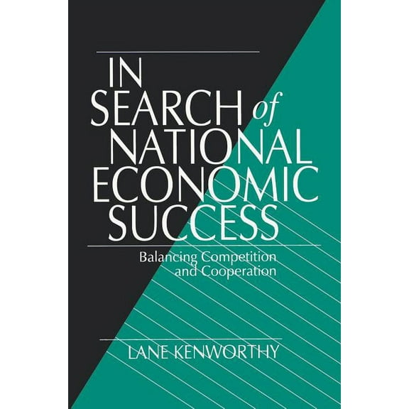 In Search of National Economic Success: Balancing Competition and Cooperation, (Paperback)