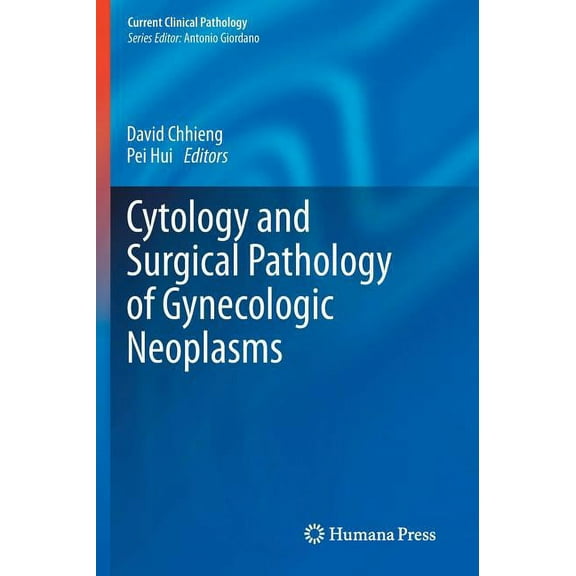 Current Clinical Pathology Cytology and Surgical Pathology of Gynecologic Neoplasms, (Hardcover)
