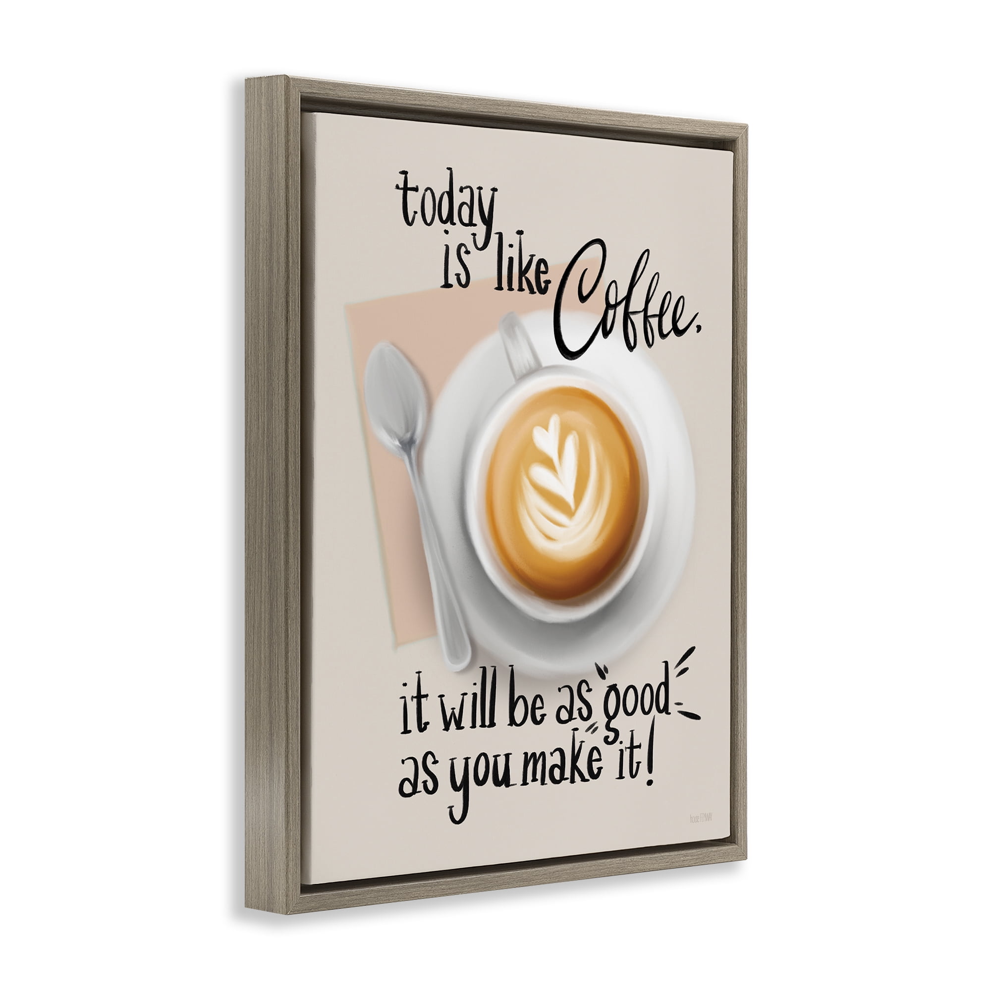Stupell Industries Today Is Like Coffee Food & Beverage Painting Brown Floater Framed Canvas Art Print Wall Art, 25 x 31