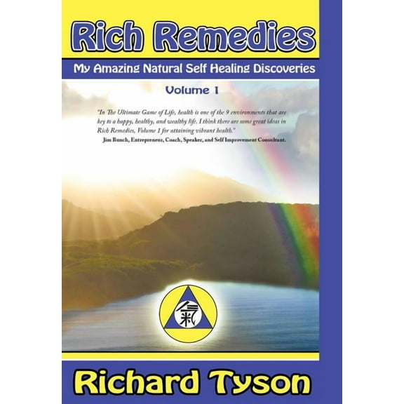 Rich Remedies: My Amazing Natural Self Healing Discoveries (Hardcover)