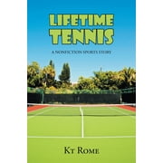 Lifetime Tennis: A Nonfiction Sports Story (Paperback)