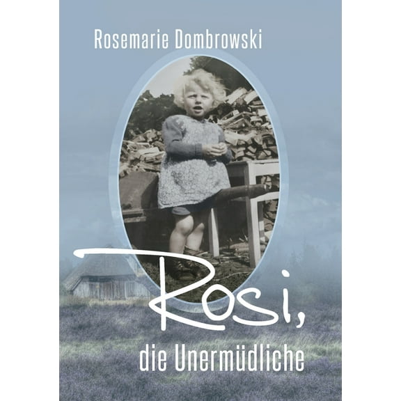 Rosi, die Unermüdliche, (Paperback)