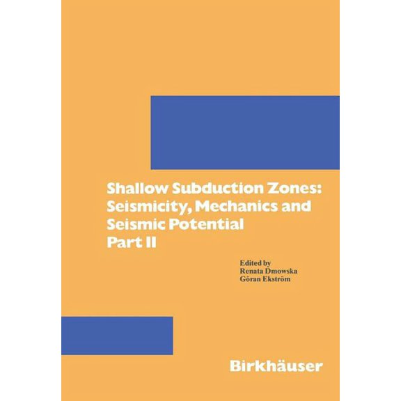 Pageoph Topical Volumes Shallow Subduction Zones: Seismicity, Mechanics and Seismic Potential: Part II, (Paperback)