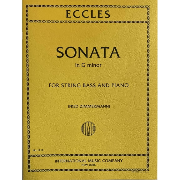 Eccles Henry Sonata in g minor - Double Bass and Piano - edited by Fred Zimmermann - (IMC # 1712)