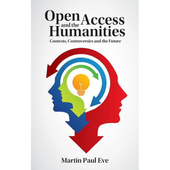 Open Access and the Humanities, (Hardcover)