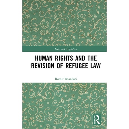Law and Migration Human Rights and The Revision of Refugee Law (Hardcover)