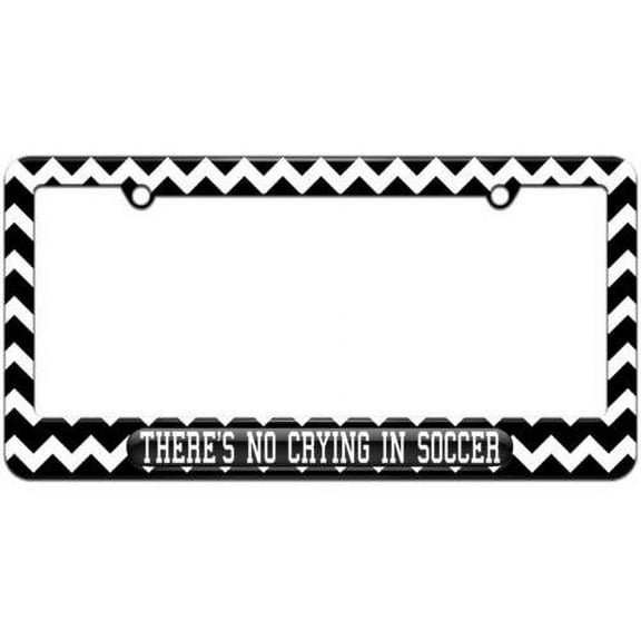There's No Crying In Soccer License Plate Tag Frame, Multiple Colors
