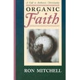 thumbnail image 1 of Pre-Owned Organic Faith: A Call to Authentic Christianity (Paperback) 0940895404 9780940895409, 1 of 1