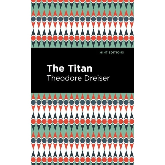 Mint Editions (Literary Fiction) The Titan, (Hardcover)