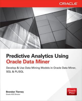 Pre-Owned Predictive Analytics Using Oracle Data Miner: Develop & Use ...