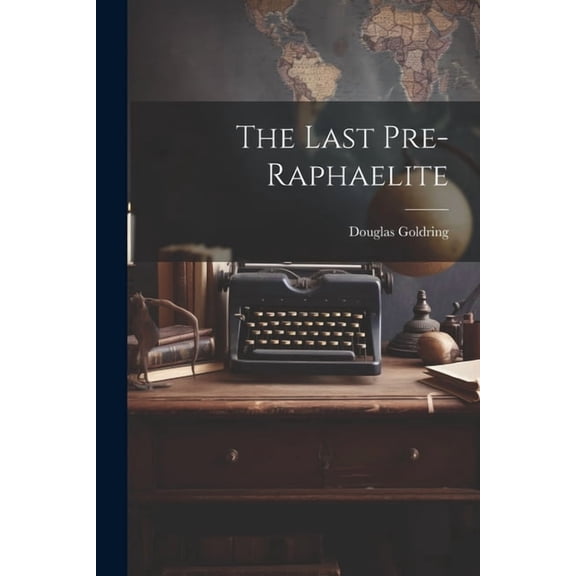 The Last Pre-Raphaelite (Paperback)