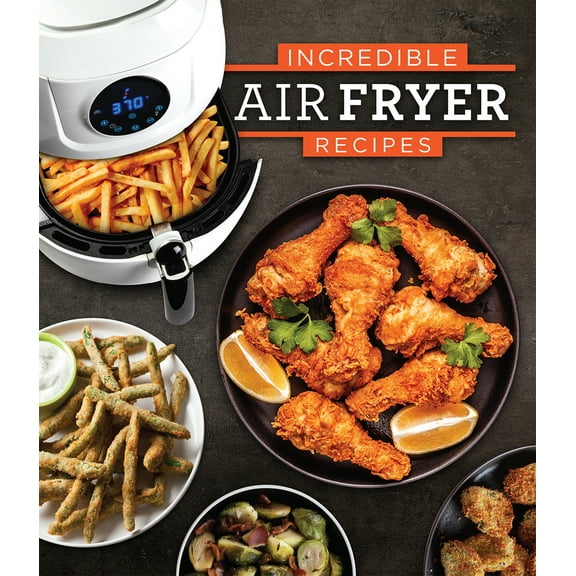 Pre-Owned Incredible Air Fryer Recipes (Hardcover) 1640308237 9781640308237