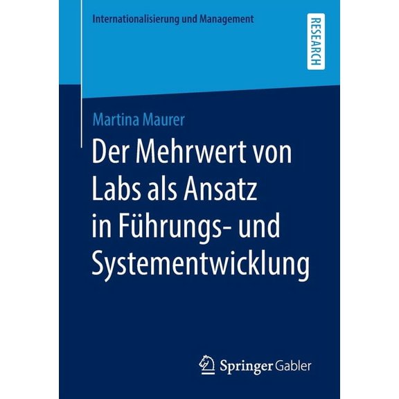 Internationalisierung Und Management Der Mehrwert Von Labs ALS Ansatz in FÃ¼hrungs- Und Systementwicklung, (Paperback)