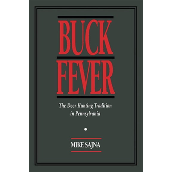 Pre-Owned Regional Buck Fever: The Deer Hunting Tradition in Pennsylvania, (Paperback)