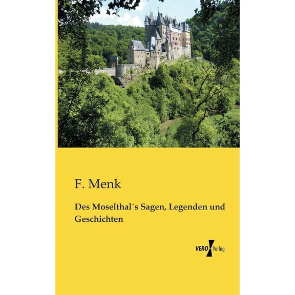 Des Moselthal´s Sagen, Legenden und Geschichten, (Paperback)