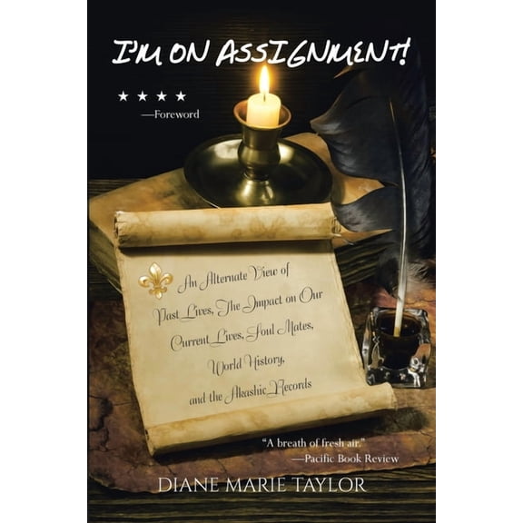 I'm on Assignment!: An Alternate View of Past Lives, The Impact on Our Current Lives, Soul Mates, World History, and the, (Paperback)
