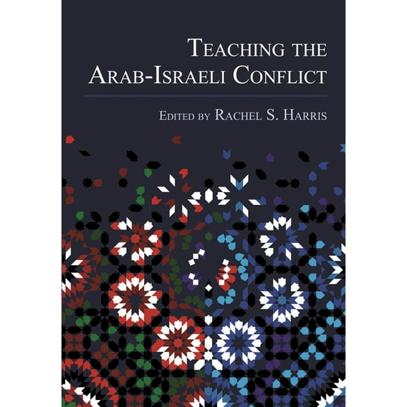 Teaching the Arab-Israeli Conflict, (Paperback)