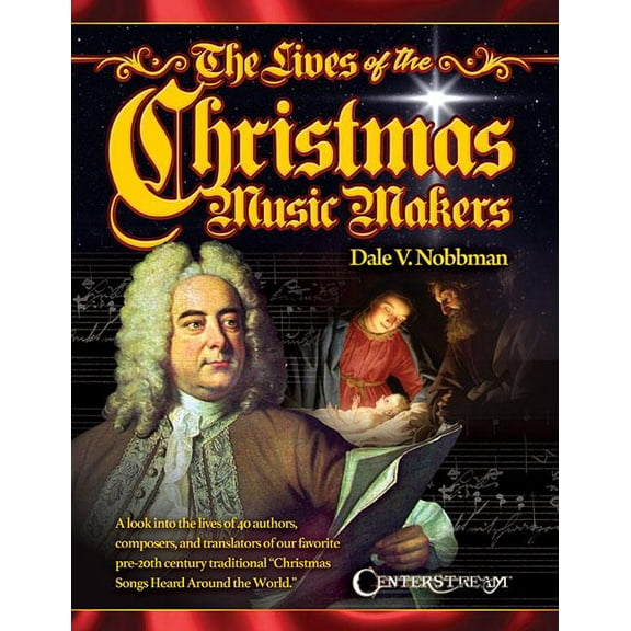 The Lives of the Christmas Music Makers (Paperback)