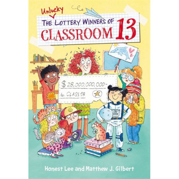 Pre-Owned The Unlucky Lottery Winners of Classroom 13 (Hardcover) 0316464651 9780316464659