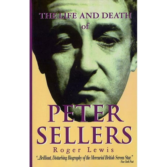 Applause Books The Life and Death of Peter Sellers, (Paperback)