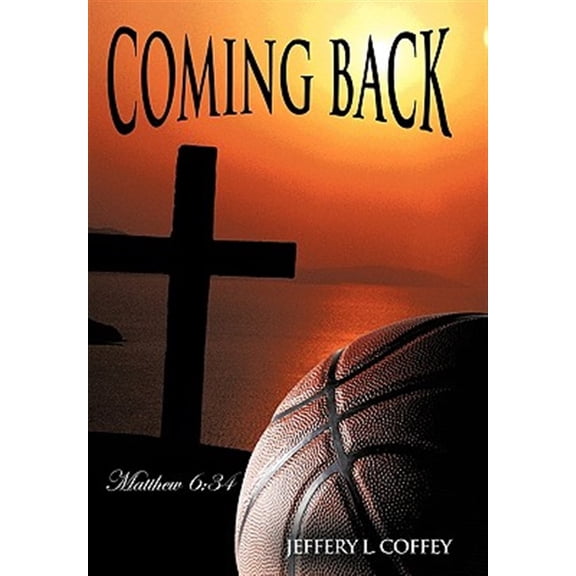 Pre-Owned Coming Back: Matthew 6:34 (Paperback) 1452013829 9781452013824