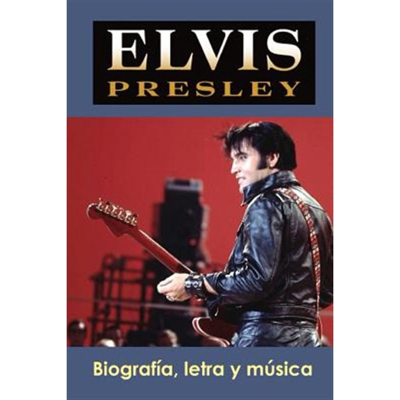 Pre-Owned Elvis Presley: Biograf?a, Letra Y M?sica