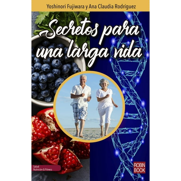 Nutrición & Fitnes: Secretos para una larga vida (Paperback)