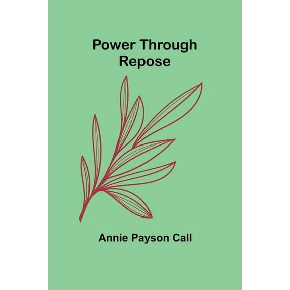 Power Through Repose, (Paperback)