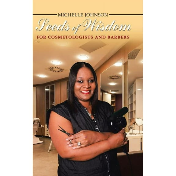 Seeds of Wisdom for Cosmetologists and Barbers (Hardcover)