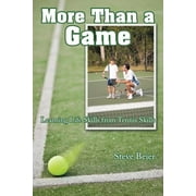 More Than a Game: Learning Life Skills from Tennis Skills (Paperback)