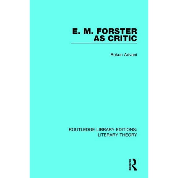 Routledge Library Editions: Literary The E. M. Forster as Critic, (Hardcover)